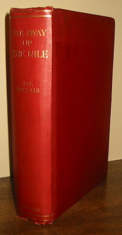 John G. Millais Far away up the Nile... with illustrations from drawings by the Author, by H.R. Millais, and from photographs 1924 London Longmans, Green and Co.